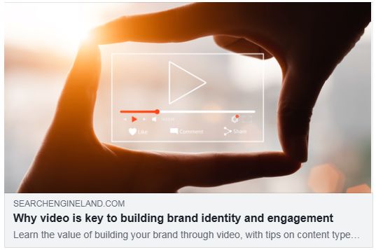 ブランドアイデンティティとエンゲージメントの構築にビデオが重要な理由Why video is key to building brand identity and engagement（Search Engine Land）